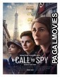 A Call to Spy (2019) Hollywood Hindi Dubbed Full Movie