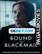 Bound By Blackmail (2022) Hollywood Hindi Dubbed Full Movie