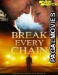 Break Every Chain (2021) Hollywood Hindi Dubbed Full Movie
