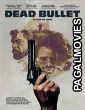 Dead Bullet (2016) Hollywood Hindi Dubbed Full Movie