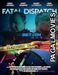 Fatal Dispatch (2023) Hollywood Hindi Dubbed Full Movie