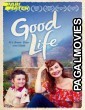 Good Life (2021) Hollywood Hindi Dubbed Full Movie