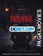 Ivanna (2022) Hollywood Hindi Dubbed Full Movie