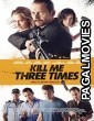 Kill Me Three Times (2014) Hollywood Hindi Dubbed Full Movie