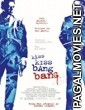Kiss Kiss Bang Bang (2005) Hindi Dubbed English Movie