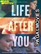 Life After You (2022) Hollywood Hindi Dubbed Full Movie