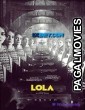 Lola (2022) Hollywood Hindi Dubbed Full Movie