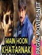 Main Hoon Khatarnak (2018) Hindi Dubbed South Indian Movie