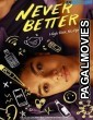 Never Better (2022) Hollywood Hindi Dubbed Full Movie