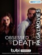 Obsessed to Death (2022) Bengali Dubbed