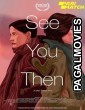 See You Then (2021) Hollywood Hindi Dubbed Full Movie