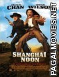 Shanghai Noon (2000) Hollywood Hindi Dubbed Movie