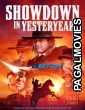 Showdown in Yesteryear (2023) Hollywood Hindi Dubbed Full Movie