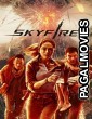 Skyfire (2019) Hollywood Hindi Dubbed Full Movie