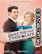 Sweeter Than Chocolate (2023) Hollywood Hindi Dubbed Full Movie