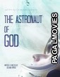 The Astronaut of God (2020) English Movie