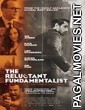 The Reluctant Fundamentalist (2012) Dual Audio Hindi Dubbed Movie
