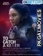 To Catch A Killer (2023) Hindi Dubbed Full Movie