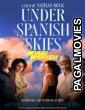 Under Spanish Skies (2022) Hollywood Hindi Dubbed Full Movie