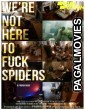 Were Not Here to Fuck Spiders (2020) Hollywood Hindi Dubbed Full Movie