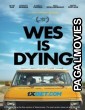 Wes Is Dying (2022) Hindi Dubbed Movie
