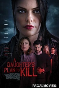 A Daughters Plan to Kill (2019) English Movie