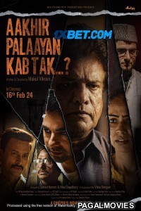 Aakhir Palaayan Kab Tak (2024) Hindi Full Movie