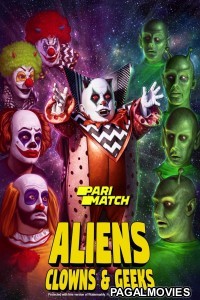 Aliens Clowns And Geeks (2019) Hollywood Hindi Dubbed Full Movie