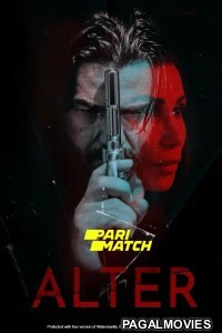 Alter (2020) Hollywood Hindi Dubbed Full Movie