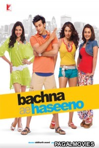 Bachna Ae Haseeno (2008) Hindi Movie