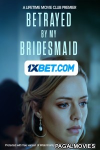 Betrayed By My Bridesmaid (2023) Hollywood Hindi Dubbed Full Movie