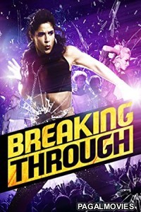 Breaking Through (2015) Hollywood Hindi Dubbed Full Movie