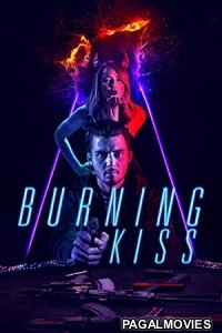 Burning Kiss (2018) Hollywood Hindi Dubbed Full Movie