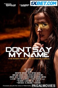 Dont Say My Name (2022) Hindi Dubbed Full Movie