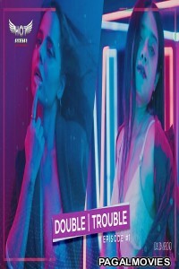 Double Trouble (2020) Hindi HotShots WEB Full Hot Movie