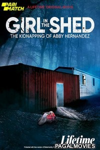 Girl in the Shed The Kidnapping of Abby Hernandez (2022) Tamil Dubbed
