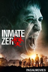 Inmate Zero (2020) Hollywood Hindi Dubbed Full Movie