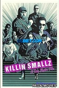 Killin Smallz (2023) Telugu Dubbed Movie