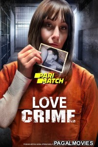 Love Crime (2022) Bengali Dubbed