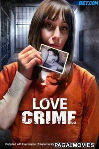 Love Crime (2022) Hollywood Hindi Dubbed Full Movie