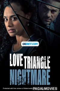 Love Triangle Nightmare (2022) Bengali Dubbed