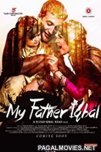 My Father Iqbal (2016) Hindi Movie
