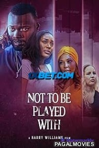 Not to Be Played With (2024) Hollywood Hindi Dubbed Full Movie