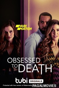 Obsessed to Death (2022) Telugu Dubbed Movie