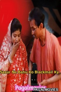 Sasur Ne Bahu Ko Blackmail Kya (2019) Boltikahani Originals Hindi Short Film