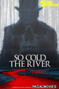 So Cold the River (2022) Telugu Dubbed Movie