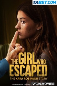 The Girl Who Escaped The Kara Robinson Story (2023) Hollywood Hindi Dubbed Full Movie