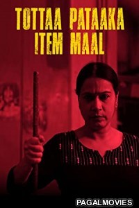 Tottaa Pataaka Item Maal (2019) Hindi Movie