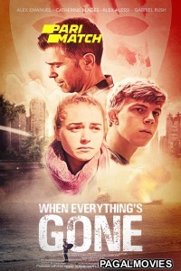 When Everythings Gone (2020) Hollywood Hindi Dubbed Movie