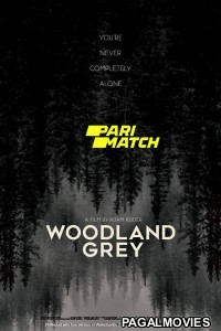 Woodland Grey (2022) Hollywood Hindi Dubbed Movie